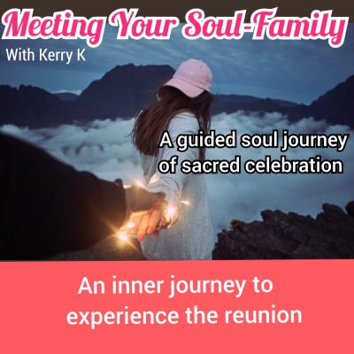 Meeting Your Soul Family: The Replay