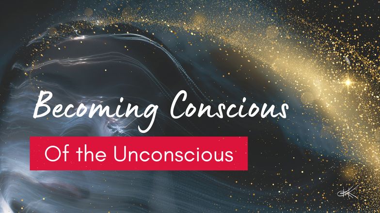 Becoming Conscious of the Unconscious