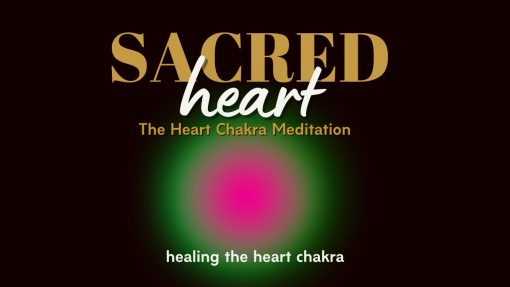 Sacred Heart Chakra Meditation