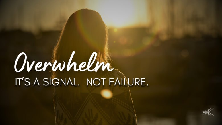 When Overwhelm Becomes the Messenger