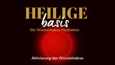 Heilige Basis Die Wurzelchakra-Meditation