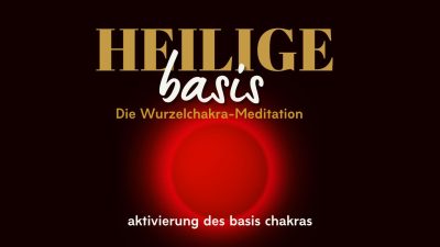 Heilige Basis Die Wurzelchakra-Meditation