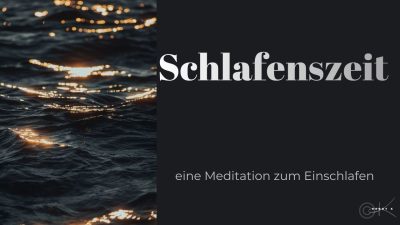 Schlafenszeit - eine Meditation zum Einschlafen
