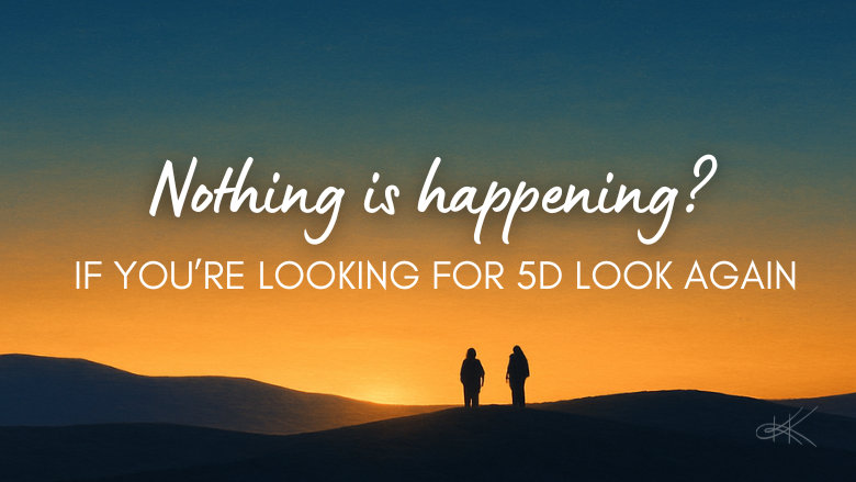 Why Can’t I See 5D Yet? The Hidden Signs of Awakening